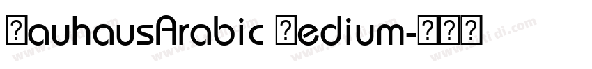 BauhausArabic Medium字体转换